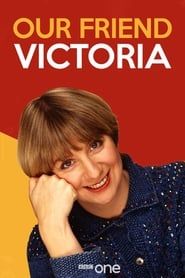 Our Friend Victoria series tv