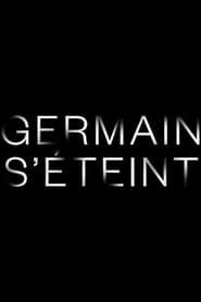 Germain s'éteint series tv