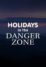 Holidays in the Danger Zone</b> saison 01 