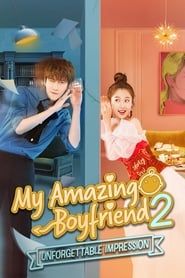 My Amazing Boyfriend 2: Unforgettable Impression series tv