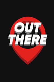 Out There series tv