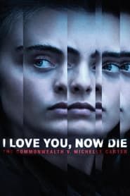 I Love You, Now Die: The Commonwealth v. Michelle Carter 2019</b> saison 01 