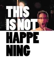 This Is Not Happening series tv