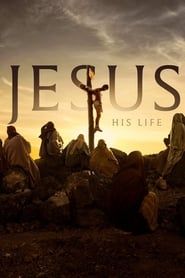 Jesus: His Life series tv