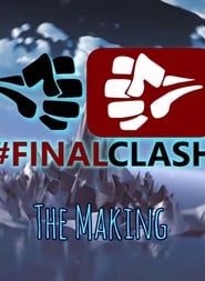 #FinalClash - The Making (2016)