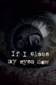 If I Close My Eyes Now series tv