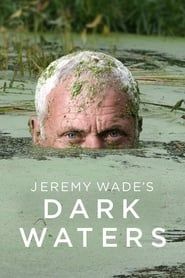 Jeremy Wade's Dark Waters 2019</b> saison 01 