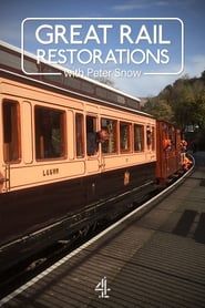 Great Rail Restorations with Peter Snow series tv