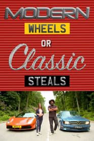 Modern Wheels or Classic Steals series tv