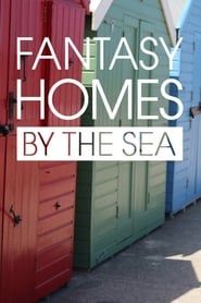 Fantasy Homes by the Sea 2018</b> saison 01 