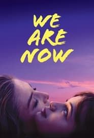 We Are Now (2019)