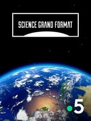 Science grand format series tv