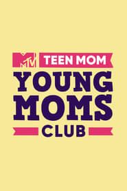 Teen Mom: Young Moms Club series tv