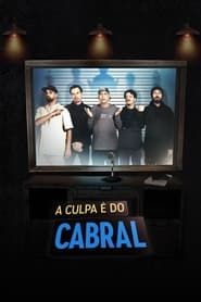A Culpa é do Cabral (2016)