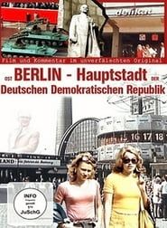 Ost-Berlin - Hauptstadt der Deutschen Demokratischen Republik series tv