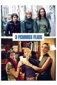 Trois femmes flics series tv