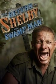 The Return of Shelby the Swamp Man series tv