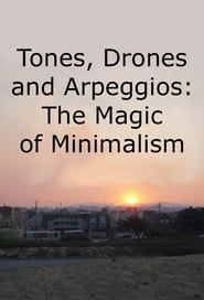 Image Tones, Drones and Arpeggios: The Magic of Minimalism