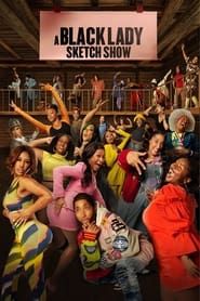 Voir A Black Lady Sketch Show (2021) en streaming
