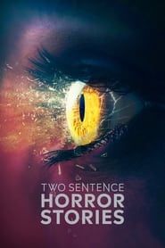 Voir Two Sentence Horror Stories (2022) en streaming