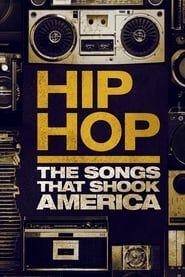 Hip Hop: The Songs That Shook America series tv