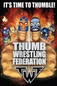 Thumb Wrestling Federation</b> saison 001 
