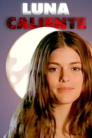 Luna Caliente saison 01 episode 01  streaming