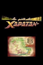 La piste de Xapatan series tv