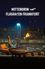 Mittendrin - Flughafen Frankfurt saison 01 episode 01  streaming