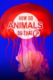 How Do Animals Do That? series tv