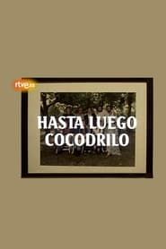 Hasta luego, cocodrilo series tv