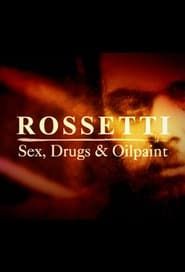 Rossetti: sex drugs and oil paint series tv