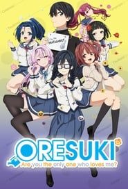 ORESUKI Are you the only one who loves me? series tv