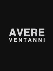 Avere Ventanni (2004)