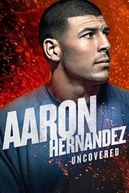 Aaron Hernandez Uncovered series tv
