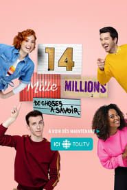 14 mille millions de choses à savoir series tv