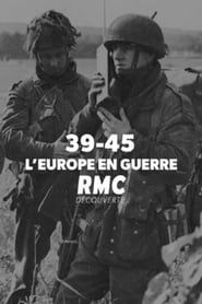 39-45 : L'Europe en Guerre series tv