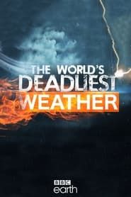 The World's Deadliest Weather series tv