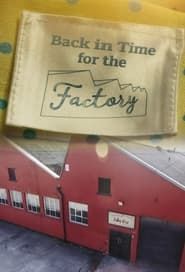 Back in Time for the Factory</b> saison 01 