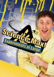 Science Max: Experiments at Large</b> saison 01 