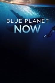 Blue Planet Now series tv