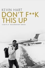 Kevin Hart: Don't F**k This Up series tv