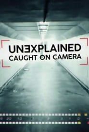 Unexplained: Caught On Camera</b> saison 01 