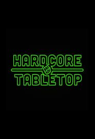 Hardcore Tabletop series tv