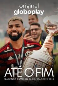 Até o Fim - Flamengo Campeão da Libertadores 2019 saison 01 episode 05 