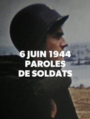 6 Juin 1944: Paroles de Soldats series tv