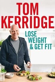 Lose Weight and Get Fit with Tom Kerridge series tv