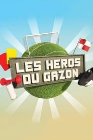 Les Héros du gazon 2017</b> saison 01 