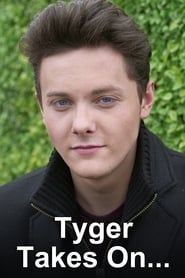 Tyger Takes On... series tv