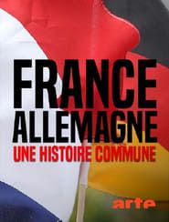 France-Allemagne, une histoire commune series tv